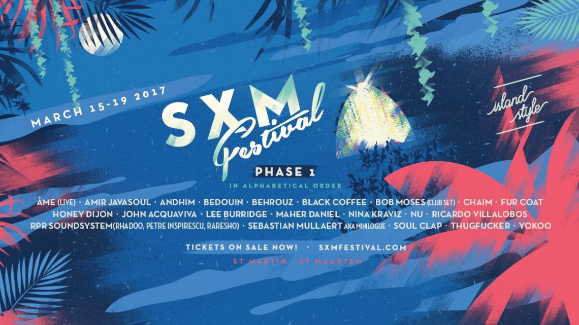 SXM Festival 2017 Announces Phase 1 Lineup EDM Life