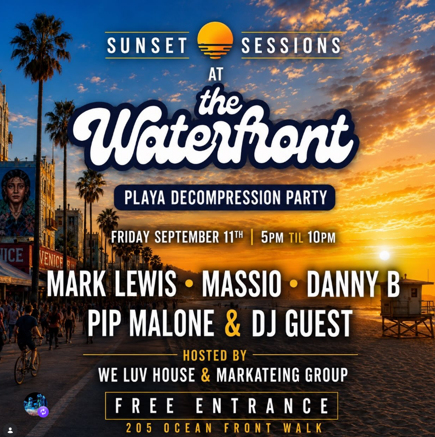 Sunset Sessions at The Waterfront, Playa Decompression Party, Venice Beach, September 11