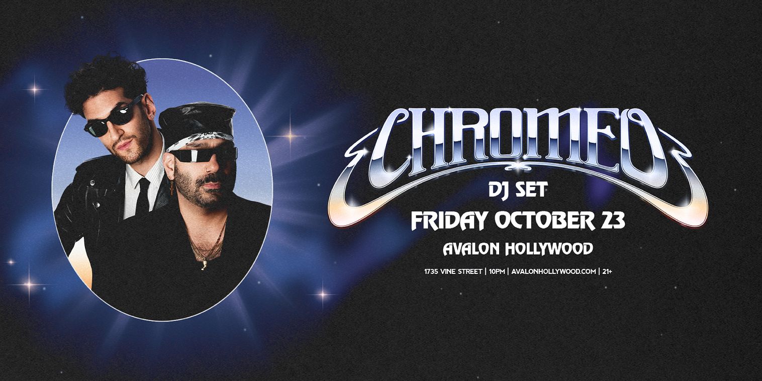 Chromeo at Avalon Hollywood flyer